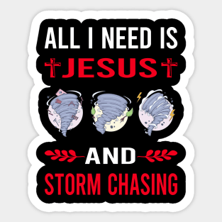 I Need Jesus And Storm Chasing Chaser Stormchasing Stormchaser Sticker